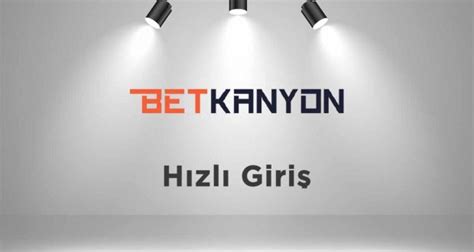 Betkanyon Hızlı Giriş